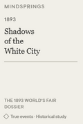 Shadows of the White City: The 1893 World's Fair Dossier