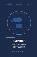 Empires that shaped the world